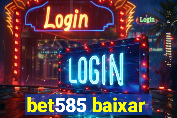 bet585 baixar